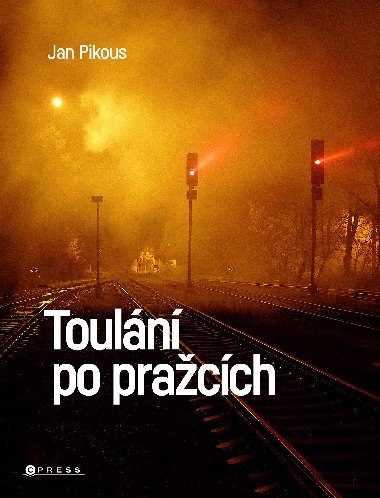 Toulání po pražcích - Tomáš Vacek , Tomáš Vacek Jan Pikous ml. 