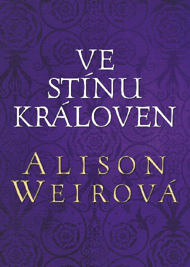 Ve stnu krloven - Alison Weirov 