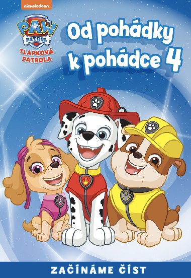 Od pohdky k pohdce - Tlapkov patrola 4 - Kolektiv 