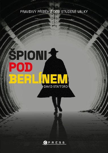 Špioni pod Berlínem - David Stafford 