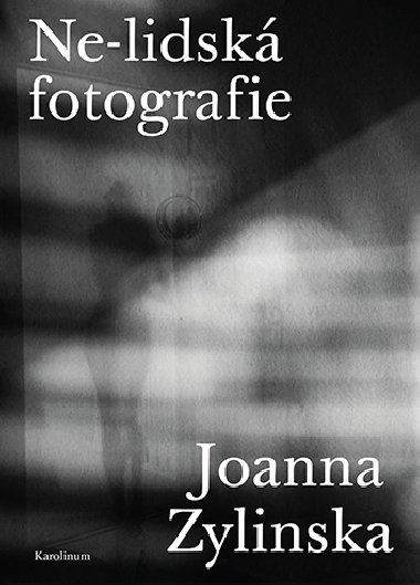 Ne-lidsk fotografie - Joanna Zylinska 