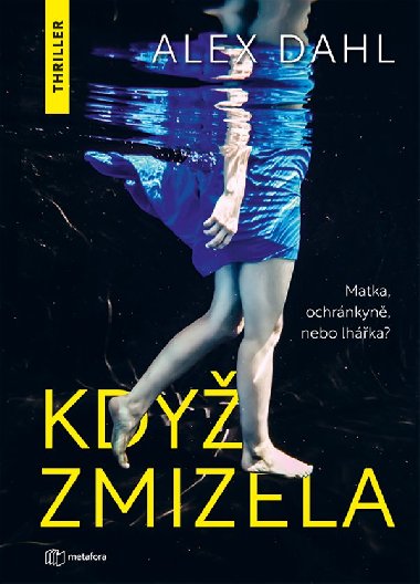 Kdy zmizela - Alex Dahl 