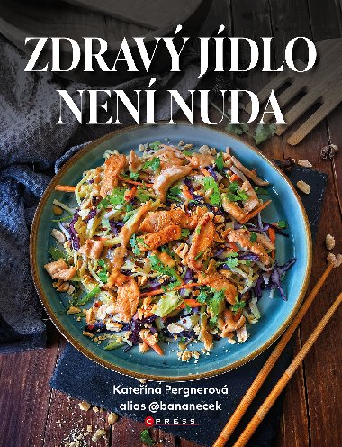 Zdrav jdlo nen nuda - Kateina Pergnerov 