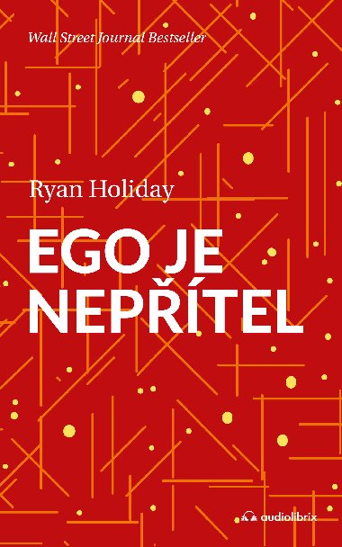 Ego je neptel - Ryan Holiday 