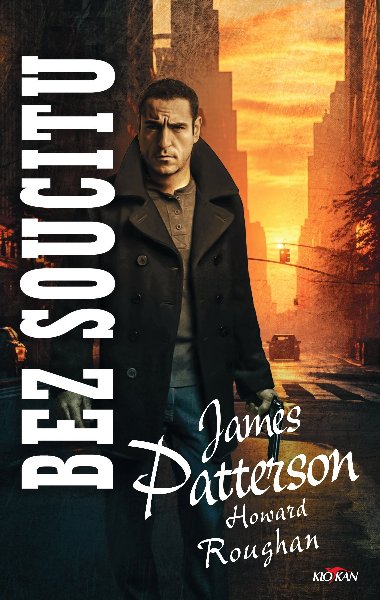 Bez soucitu - James Patterson , James Patterson Howard Roughan 