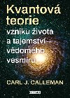 Kvantov teorie vzniku ivota a tajemstv vdomho vesmru - Carl Johan Calleman