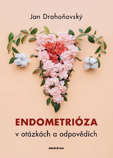 Endometriza v otzkch a odpovdch - Jan Drahoovsk , Jan Drahoovsk Misha Lebeda 