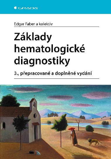 Zklady hematologick diagnostiky - kolektiv a , kolektiv a Edgar Faber 