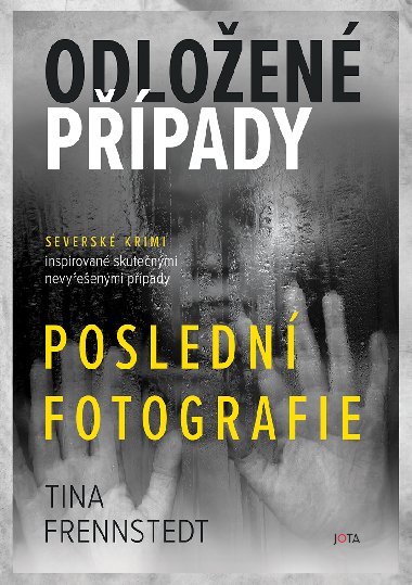 Odloen ppady: Posledn fotografie - Tina Frennstedt 