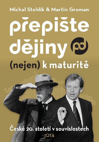 Pepite djiny (nejen) k maturit - Michal Stehlk , Michal Stehlk Martin Groman 