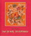 Tak se mj, divoenko! - Irena Glov; Renata Fukov