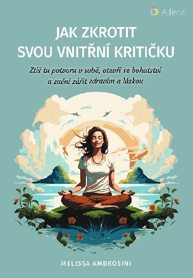 Jak zkrotit svou vnitn kritiku - Melissa Ambrosini 