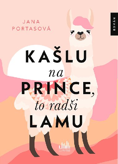 Kašlu na prince, to radši lamu - Jana Portasová 