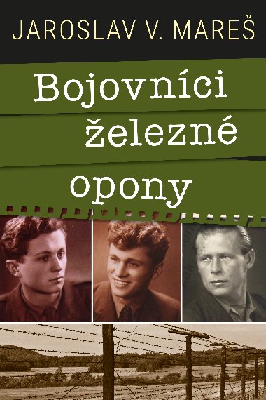 Bojovnci elezn opony - Jaroslav V. Mare 