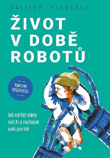 ivot v dob robot - Dalibor Vavruka 