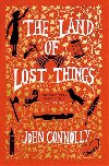 The Land of Lost Things: the highly anticipated follow up to The Book of Lost Things - Connolly John