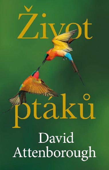 Život ptáků - David Attenborough Sir 