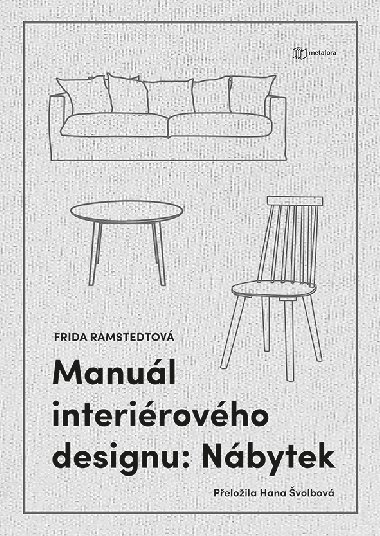 Manuál interiérového designu: Nábytek - Frida Ramstedt 