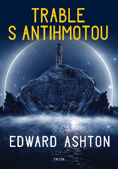Trable s antihmotou - Edward Ashton 