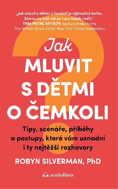 Jak mluvit s dtmi o emkoli - Robyn Silverman 