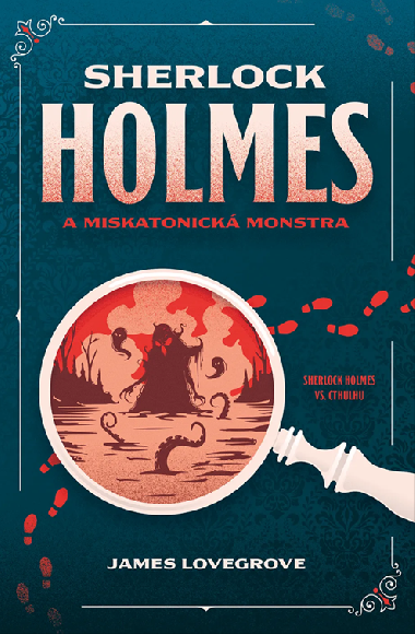 Sherlock Holmes a miskatonick monstra - James Lovegrove 