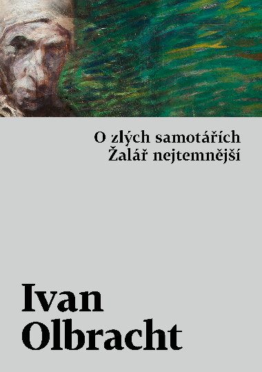 O zlch samotch / al nejtemnj - Ivan Olbracht 