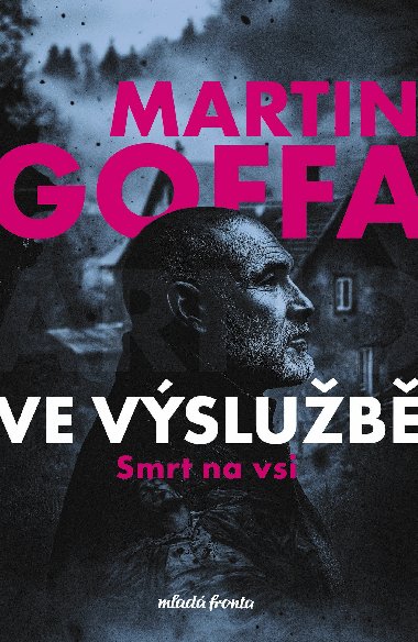 Ve výslužbě - Smrt na vsi - Martin Goffa 
