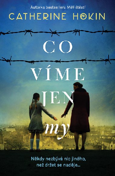 Co vme jen my - Catherine Hokin 