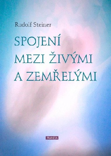 Spojen mezi ivmi a zemelmi - Steiner Rudolf