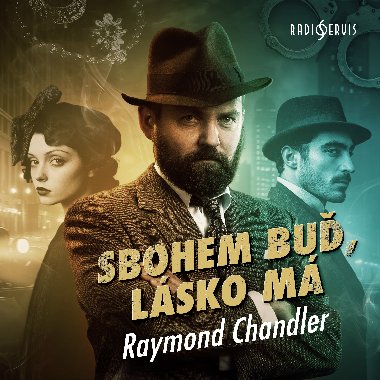 Sbohem buď, lásko má - Raymond Chandler 