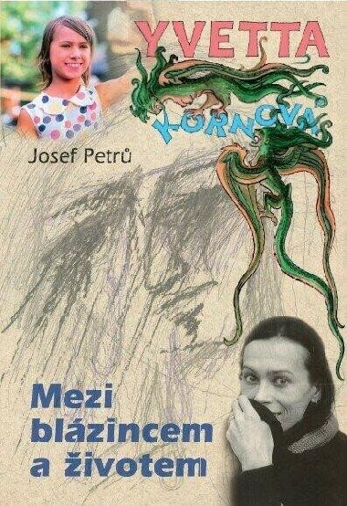 Yvetta Kornov - Mezi blzincem a ivotem - Petr Josef