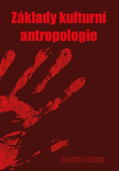 Zklady kulturn antropologie - Martin Soukup