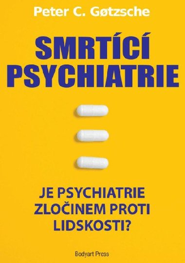 Smrtc psychiatrie - Je psychiatrie zloinem proti lidskosti? - Peter C. Gotzsche
