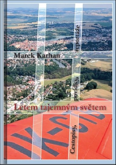 Letem tajemným světem - Marek Karhan