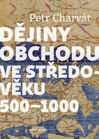 Djiny obchodu ve stedovku 500 - 1000 - Petr Charvt