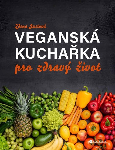 Vegansk kuchaka pro zdrav ivot - Zdena Justov