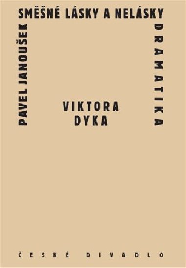 Smn lsky a nelsky dramatika Viktora Dyka - Pavel Janouek