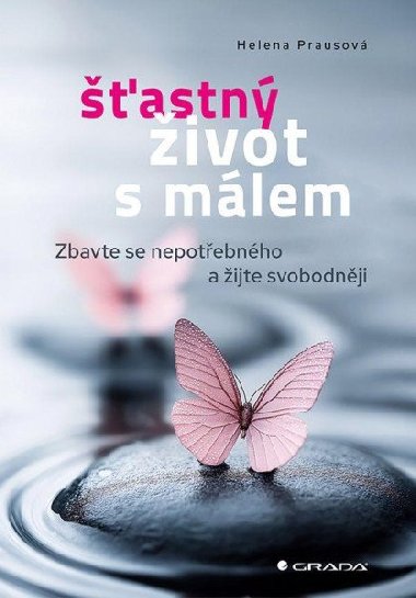 astn ivot s mlem - Zbavte se nepotebnho a ijte svobodnji - Helena Prausov