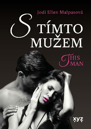 S tmto muem - This Man 4 - Jodi Ellen Malpasov