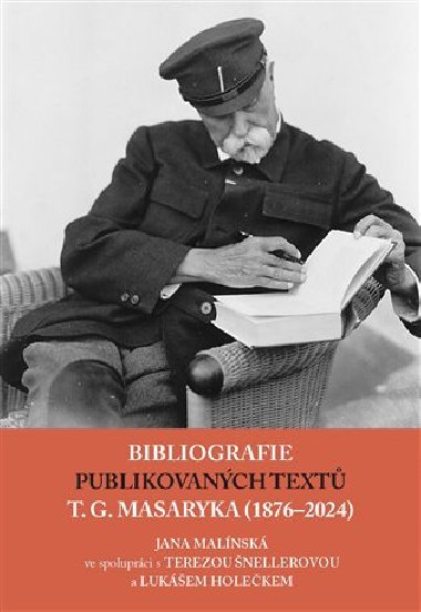 Bibliografie publikovanch text T. G. Masaryka (1876-2022) - Luk Holeek,Jana Malnsk,Tereza nellerov