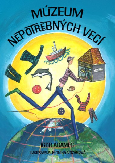 Mzeum nepotrebnch vec - Igor Adamec
