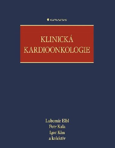 Klinick kardioonkologie - Lubomr Elbl; Petr Kala; Igor Kiss