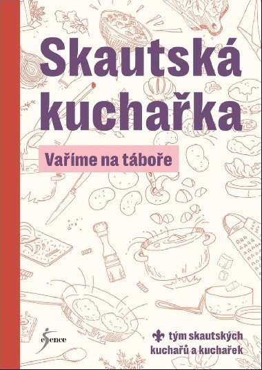 Skautská kuchařka - Vaříme na táboře - Tým skautských kuchařů a kuchařek