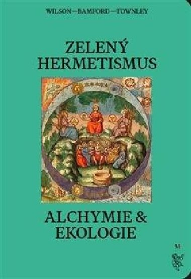 Zelen hermetismus - Peter Lamborn Wilson; Christopher Bamford; Kevin Townley
