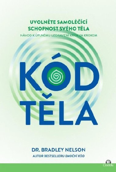 Kd tla - Uvolnte samolc schopnosti svho tla - Nelson Bradley
