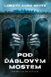 Pod Ďáblovým mostem - Loreth Anne White