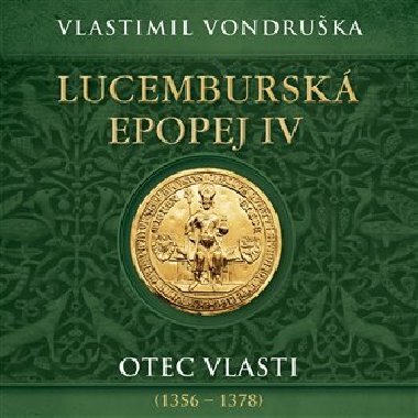 Lucembursk epopej IV - Vlastimil Vondruka