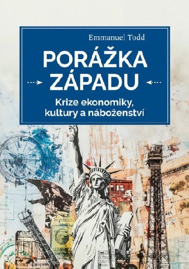 Porka Zpadu - Krize ekonomiky, kultury a nboenstv - Emmanuel Todd
