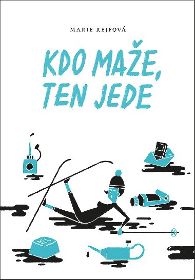 Kdo mae, ten jede - Marie Rejfov 