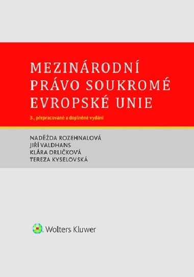 Mezinrodn prvo soukrom Evropsk unie - Nadda Rozehnalov; Ji Valdhans; Tereza Kyselovsk; Klra Drlikov